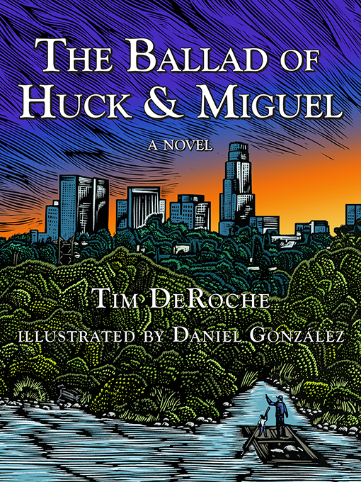 Title details for The Ballad of Huck & Miguel by Tim DeRoche - Available